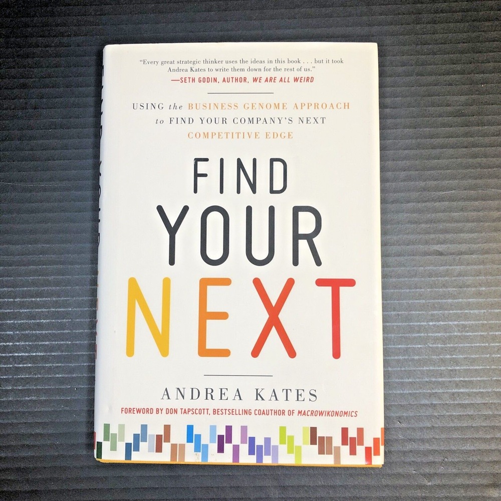 Andrea Kates - Find Your Next: [Hardcover 2011] Business‎ Genome Approach Book